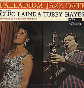 Cleo Laine & Tubby Hayes – Palladium Jazz Date (1961, Vinyl) - Discogs