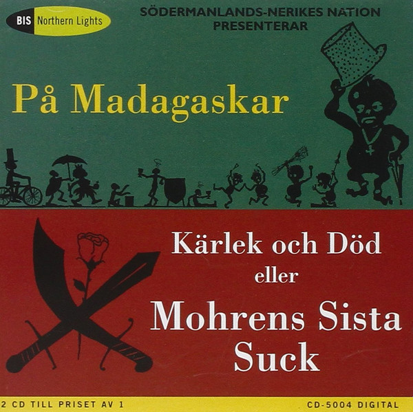 télécharger l'album SödermanlandsNerikes Nationalkapell, Christer Henriksén - På Madagaskar Kärlek Och Död Eller Mohrens Sista Suck