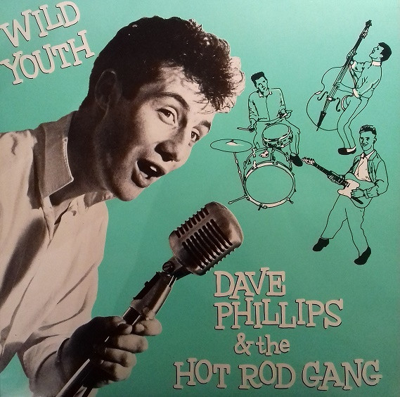 Dave Phillips u0026 The Hot Rod Gang – Wild Youth (1982