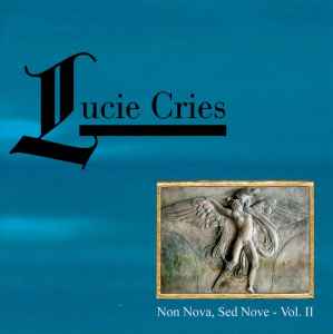 Lucie Cries - Non Nova, Sed Nove - Vol. II album cover