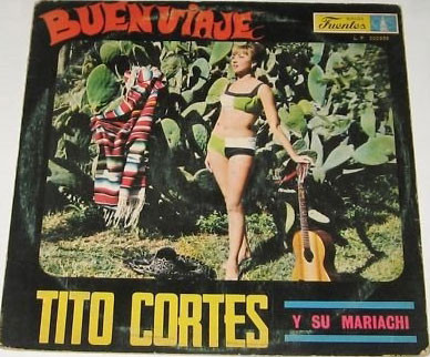 télécharger l'album Tito Cortes Y Su Mariachi - Buen Viaje