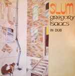 Gregory Isaacs – Slum In Dub (1983, Vinyl) - Discogs