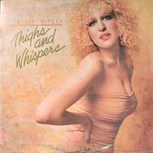 Bette Midler – Thighs And Whispers (1979, Vinyl) - Discogs