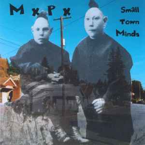 MxPx - Small Town Minds