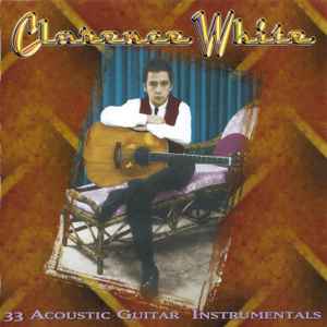 Clarence White (2) - 33 Acoustic Guitar Instrumentals album cover