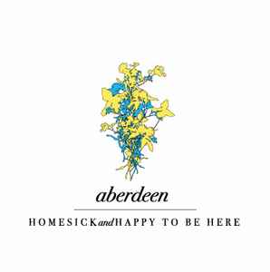 Homesick And Happy To Be Here - Aberdeen