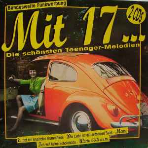 Various - Mit 17... Die Schönsten Teenager Melodien album cover