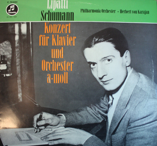 Schumann, Dinu Lipatti And The Philharmonia Orchestra Conducted By Herbert  von Karajan - Concerto In A Minor | Releases | Discogs