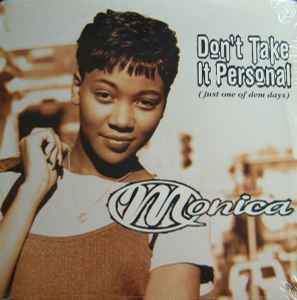 Monica - Don't Take It Personal (Just One Of Dem Days)
