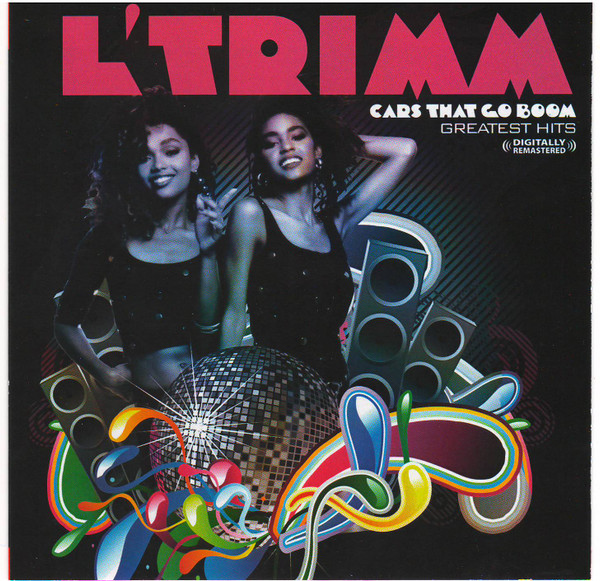 L Trimm Cars That Go Boom Greatest Hits 2011 CDr Discogs