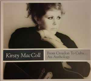 Kirsty MacColl - From Croydon To Cuba... An Anthology