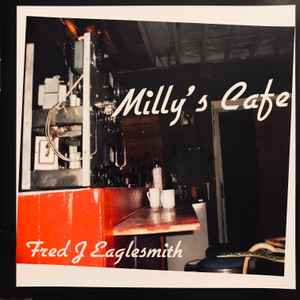 Milly's Cafe - Fred J Eaglesmith