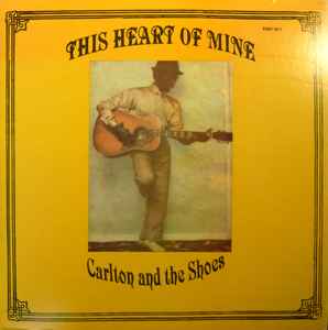 Carlton And The Shoes – This Heart Of Mine (Vinyl) - Discogs