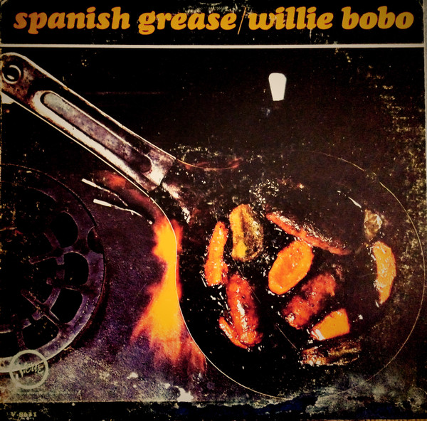 Willie Bobo – Spanish Grease (1965, Vinyl) - Discogs