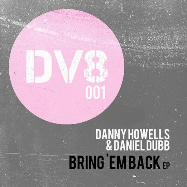 last ned album Danny Howells & Daniel Dubb - Bring Em Back EP