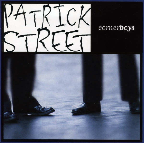 Patrick Street - Cornerboys on Discogs