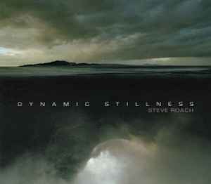 Dynamic Stillness - Steve Roach