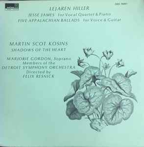 Lejaren Hiller - Hiller: Jesse James / 5 Appalachian Ballads / Kosins: Shadows Of The Heart album cover
