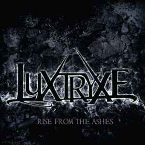 Luxtryxe - Rise From The Ashes album cover