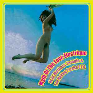 Myth Of The Love Electrique - Acid Mothers Temple & The Melting Paraiso U.F.O.