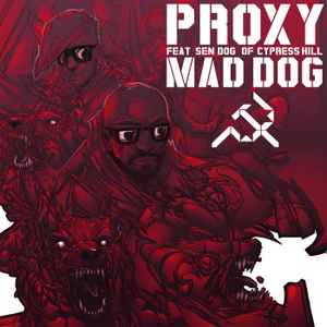 Proxy Feat. Sen Dog – Mad Dog 10 000 (2015, 320 kbps, File) - Discogs