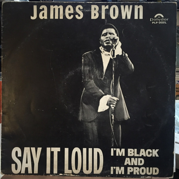 James Brown - Say It Loud I'm Black And I'm Proud | Releases | Discogs