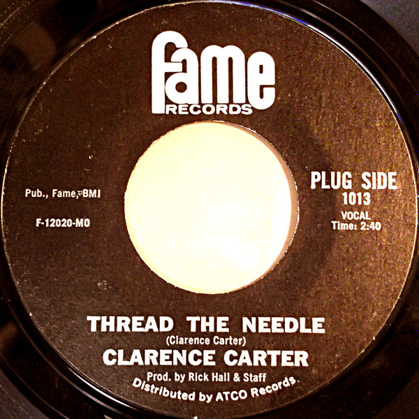 Clarence Carter – Thread The Needle / Don't Make My Baby Cry (1967