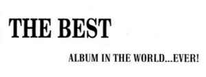 The Best...Album In The World...Ever! image