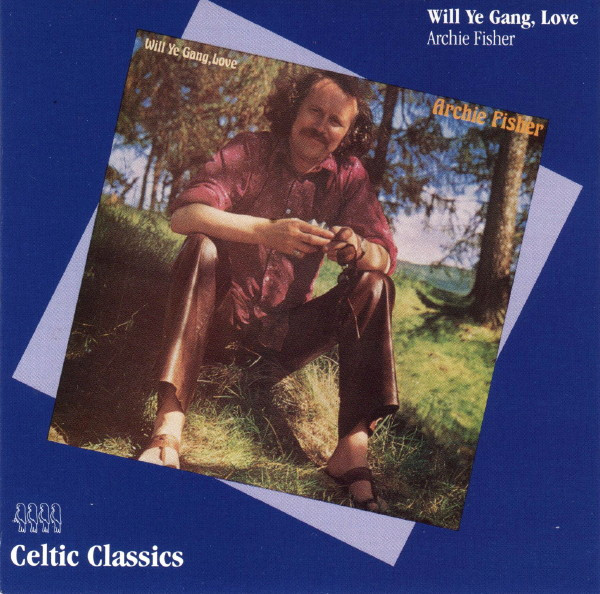 Archie Fisher – Will Ye Gang, Love (1993, CD) - Discogs