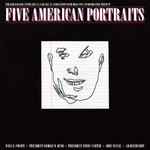 Cover of Five American Portraits, 2010, CD