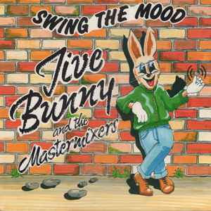 Jive Bunny And The Mastermixers – Swing The Mood (1989, EMI Pressing,  Vinyl) - Discogs