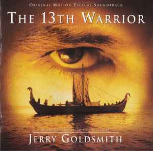 Jerry Goldsmith - The 13th Warrior (Original Motion Picture Soundtrack)