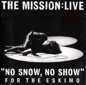 The Mission - BBC Radio 1 Live In Concert ("No Snow, No Show" For The Eskimo)