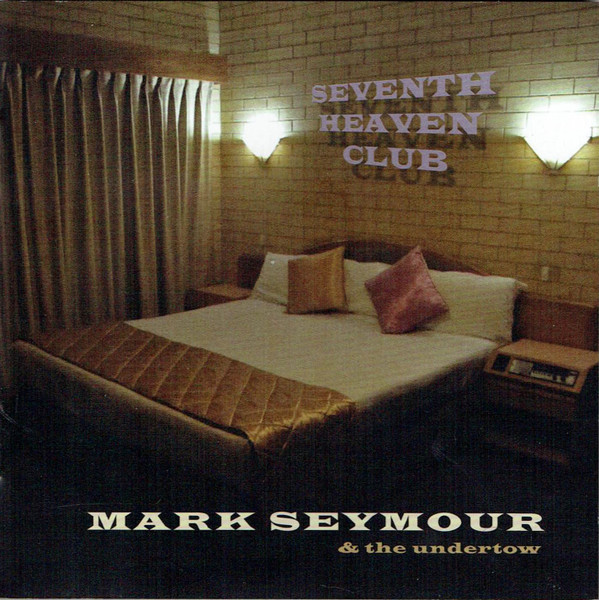 Mark Seymour And The Undertow – The Seventh Heaven Club (2013, CD) - Discogs