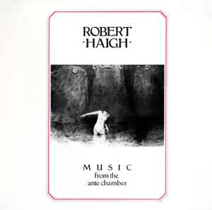 Robert Haigh - Music From The Ante Chamber