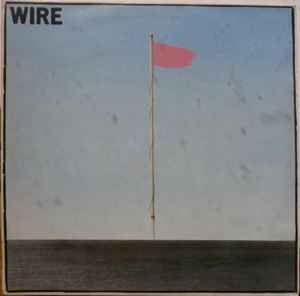 Wire – Pink Flag (1977, Vinyl) - Discogs