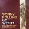 Sonny Rollins - Go West!: The Contemporary Records Albums