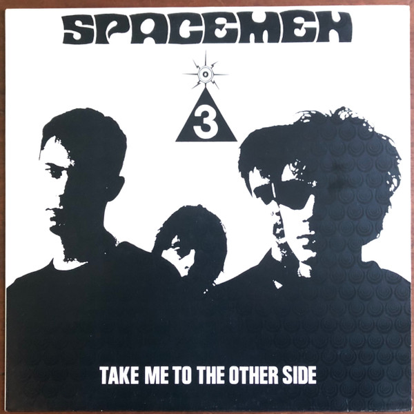 Spacemen 3 – Take Me To The Other Side (1988, Yellow label ...