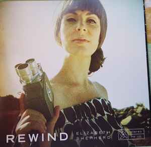 Elizabeth Shepherd – Rewind (2012, Cardsleeve, CD) - Discogs