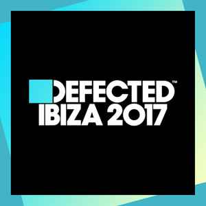 Defected Ibiza 2017 - Various