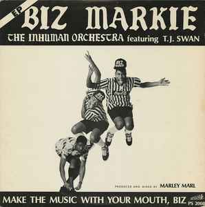 Make The Music With Your Mouth, Biz - Biz Markie "The Inhuman Orchestra" Featuring T.J. Swan