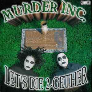 Let's Die Together  - Murder Inc.