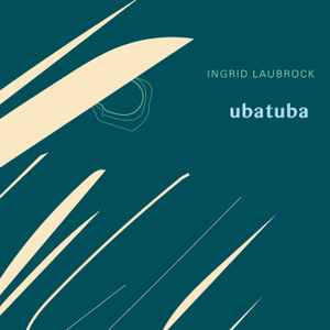 Ubatuba - Ingrid Laubrock