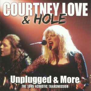 Courtney Love - Unplugged & More album cover
