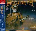 Megadeth = メガデス – So Far, So GoodSo What! = ソー・ファー 