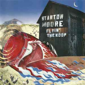 Stanton Moore - Flyin' The Koop