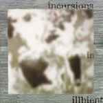 Cover of Incursions In Illbient, 1996-00-00, CD