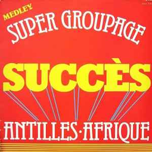 Eddy Gustave - Super Groupage Succès Antilles - Afrique Medley album cover