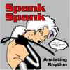 Spank Spank - Analating Rhythm