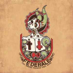 Federale - The Blood Flowed Like Wine album cover